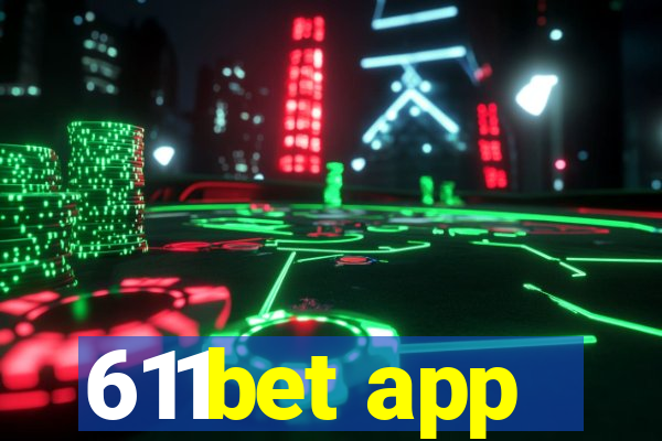 611bet app